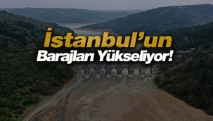 İstanbul'daki barajlar yüzde 38 seviyesini aştı