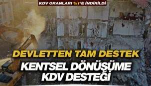Kentsel Dönüşüm projelerine yüzde 1 KDV desteği başladı