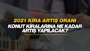 Kira artışı Ocak 2021'de ne kadar yapılacak?