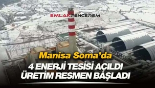 Manisa'da Soma ilçesine 4 yeni enerji santrali açılışı yapıldı, üretim başladı