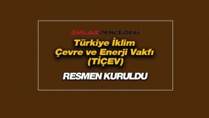 Türkiye İklim Çevre ve Enerji Vakfı (TİÇEV) faaliyete geçti