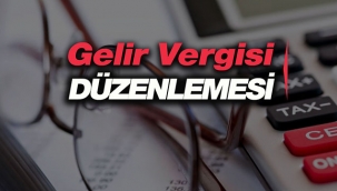 193 Sayılı Gelir Vergisi Kanunu kapsamında iki önemli düzenleme