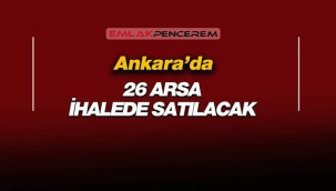 Ankara'da ihaleden satılık 26 adet arsa
