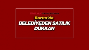 Bartın'da Belediyeden ihaleyle satılık dükkan