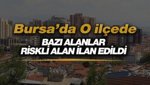 Bursa Yıldırım'da bazı alanlar riskli alan ilan edildi