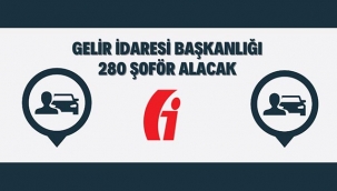 Gelir İdaresi Başkanlığı Türkiye genelinde toplam 280 şoför işe alacak!