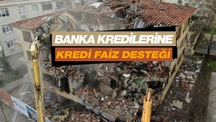 Kentsel dönüşümde banka kredisi faiz desteği yükseltildi
