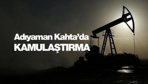 Adıyaman Kahta'da petrol arama yerleri kamulaştırılacak