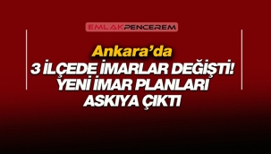 Ankara'da 3 ilçede flaş imar değişiklikleri askıya çıktı