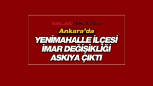 Ankara Yenimahalle'de imar değişikliği