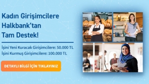 Halkbank kadın girişimciler için 100 Bin TL kredi desteği sağlayacak