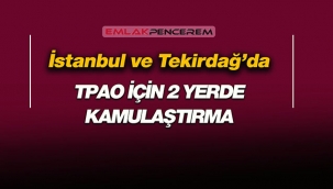 İstanbul ve Tekirdağ'da Türkiye Petrolleri için kamulaştırma