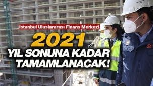 Murat Kurum: "İstanbul Uluslararası Finans Merkezi 2021 yılı sonunda bitireceğiz"