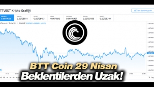 BitTorrent (BTT) coin son 24 saat beklentiden uzak kaldı! BTT/USDT 29 Nisan teknik analiz