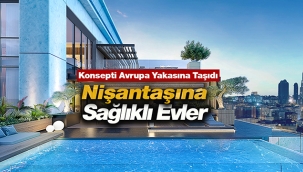 DAP Yapı o konsepti Avrupa Yakasına taşıdı! DAP Nişantaşı Sağlıklı Evler