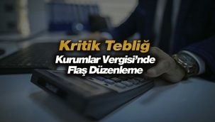 Kurumlar Vergisi kapsamında kritik tebliğ