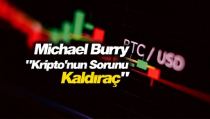 Michael Burry: "Kripto'nun sorunu Kaldıraç"