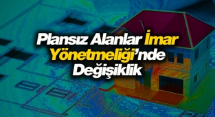 2021 Plansız Alanlar İmar Yönetmeliği'nde kritik düzenleme