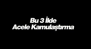 3 ilde acele kamulaştırma kararı!