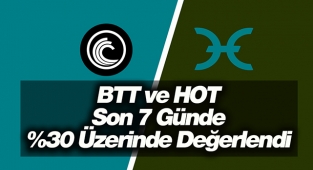 BitTorrent (BTT) ve Holo (HOT) son 7 günde yüzde 30 üzerinde değer kazandı