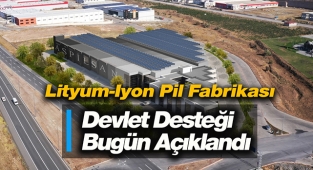 Kayseri Lityum-İyon pil fabrikası için dev teşvik hazır