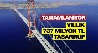 1915 Çanakkale Köprüsü zaman ve akaryakıttan yıllık 737 Milyon TL tasarruf ettirecek