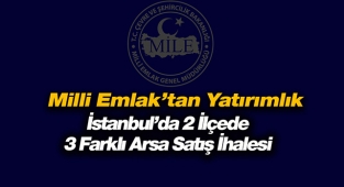 İstanbul'da Milli Emlak 2 ilçede 3 arsa satışı için ihale açtı! Yatırımcıya ihale yöntemiyle yatırımlık arsalar...