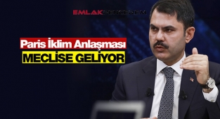 Paris İklim Anlaşması meclis onayına sunulacak