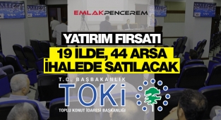 TOKİ 19 ilde toplam 444 adet arsa için satış ihalesi açtı!