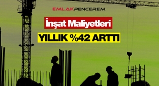 İnşaat maliyetleri yıllık yüzde 42 arttı