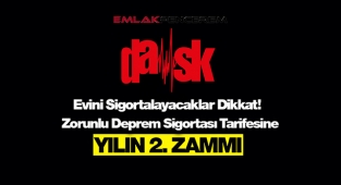 2021 Zorunlu Deprem Sigortası (DASK) tarifesine yılın ikinci zammı yapıldı!