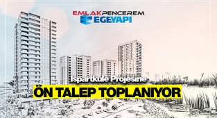 Ege Yapı, Ispartakule projesine ön talep almaya başladı