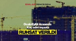 Ocak-Eylül arasında kaç inşaat için yapı ruhsatı verildi? Yapı İzin İstatistikleri açıklandı...