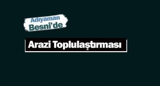 Adıyaman Besni'de arazi toplulaştırması