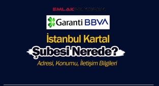 Garanti BBVA Kartal Şubesi nerede, nasıl gidilir?