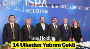 İsra Holding "V" projeleri tam 14 ülke yatırımcısını Türkiye'ye çekti