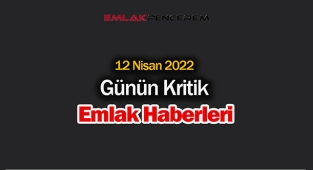 Günün Kritik Emlak Haberleri