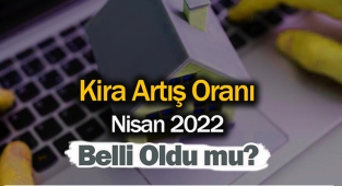 Kira artış oranı Nisan 2022 rakamları belli oldu mu? Milyonlarca ev sahibi ve kiracı bekliyor...