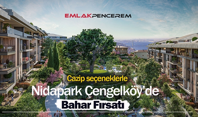 Nidapark Çengelköy evlerinde bahar fırsatı kampanyası başladı