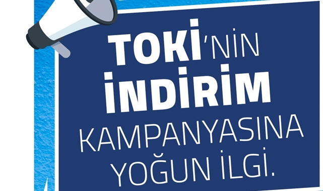 TOKİ indirim kampanyasından 26 üzerinde vatandaş yararlandı