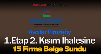 Emlak Konut GYO, Avcılar Firuzköy 1. Etap 2. Kısım arsa ihalesine 15 firma belge sundu