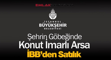 İstanbul'da Büyükşehir'den 3 Milyon 626 Bin TL'ye konut imarlı arsa satışı