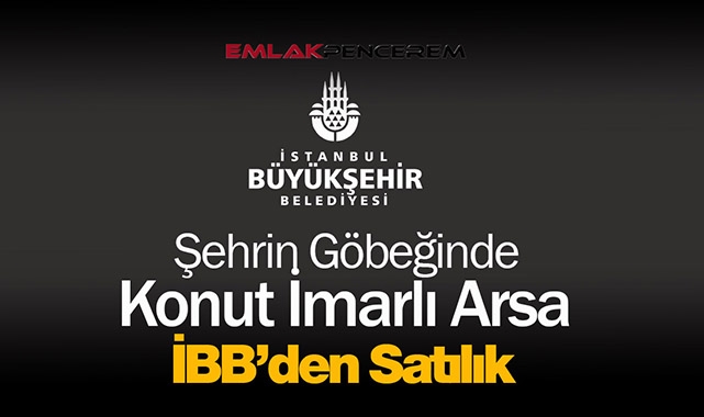 İstanbul'da Büyükşehir'den 3 Milyon 626 Bin TL'ye konut imarlı arsa satışı