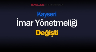 Kayseri için yeni imar yönetmeliği resmen yürürlüğe girdi