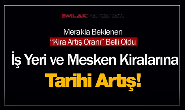 Kira artış oranı 2022 Mayıs ayı rakamları belli oldu! Tarihin en yüksek kira artışı geldi...