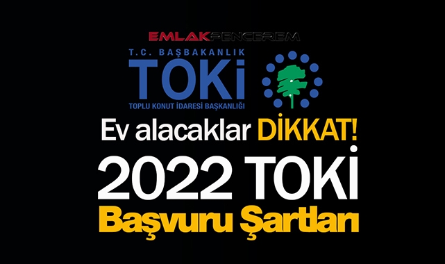 TOKİ başvuru şartları! 2022 TOKİ ucuz konut başvurusu yapacaklar için fırsat bitmedi...