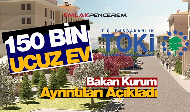 TOKİ'den 81 ile ucuz konut fırsatı! Milyonların beklediği TOKİ 150 Bin konut kampanyası ne zaman başlıyor?