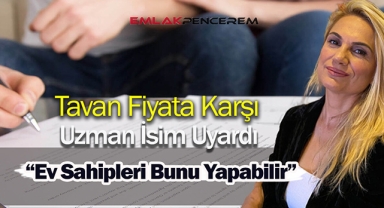 Ünlü isimden fahiş kira artışı uyarısı! Ev sahipleri arka kapıdan bunu yapabilir...
