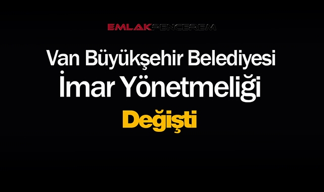 Van için yeni imar yönetmeliği değişikliği