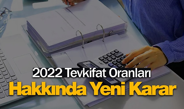 2022 Tevkifat Oranları hakkında yeni karar (193 sayılı Gelir Vergisi Kanunu)